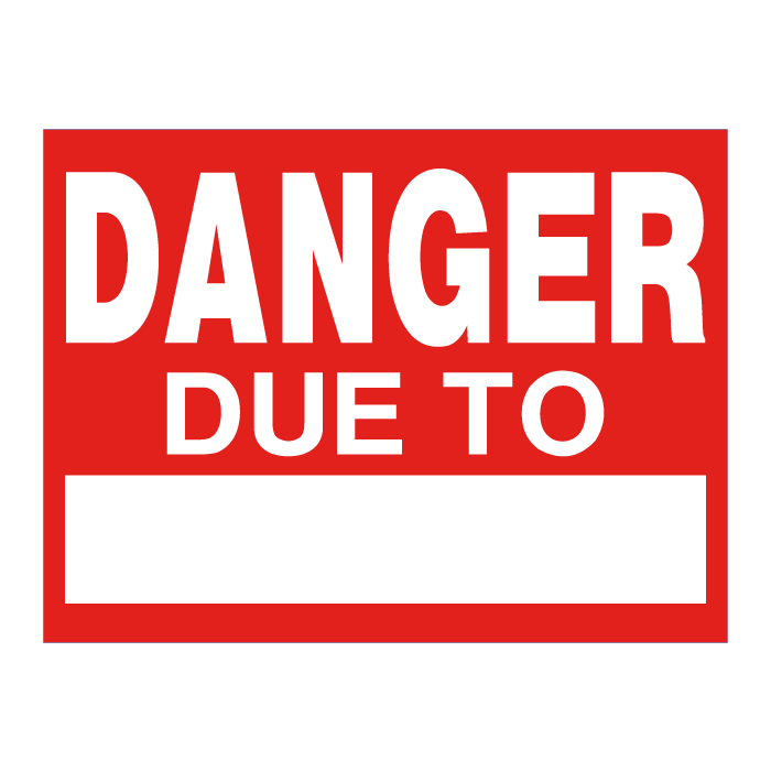 Danger Due To, 4mm Coroplast, 32" x 24"