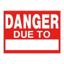 [537] Danger Due To, 4mm Coroplast, 32" x 24"