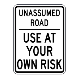 G726 Unassumed Road Use At Your Own Risk 45x60cm